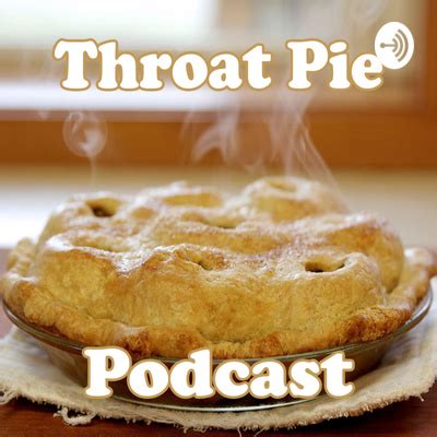 whats a throat pie|Probably the best throat pie on the internet 